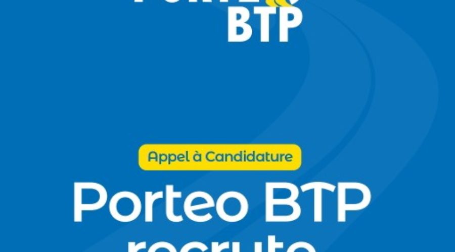 PORTÉO BTP RECRUTE PLUSIEURS PROFILS