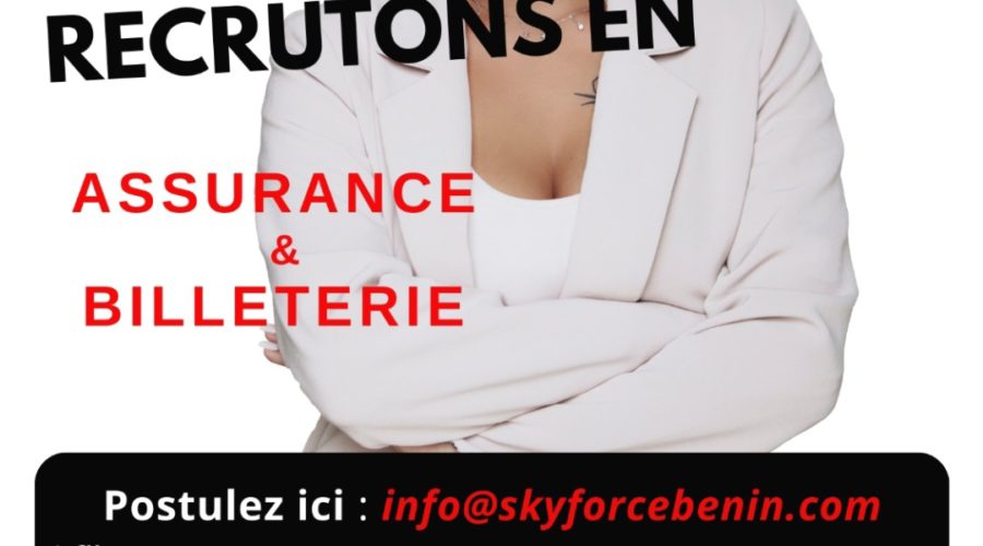 Skyforce Bénin recrute un(e) Agent en Assurance et Billetterie